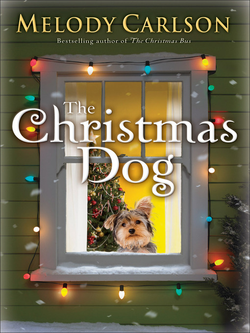 Title details for The Christmas Dog by Melody Carlson - Wait list